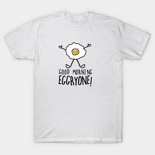 Good morning eggryone T-Shirt by teemarket